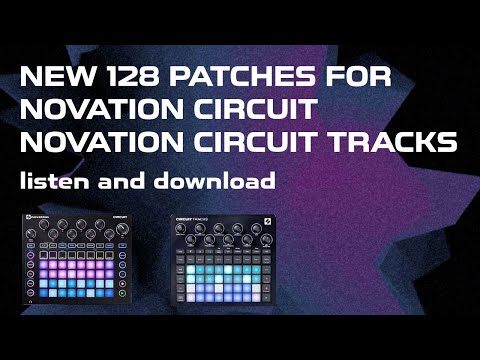 128 Patches for Novation Circuit / Circuit Tracks - Boards of Canada, Tame Impala etc.