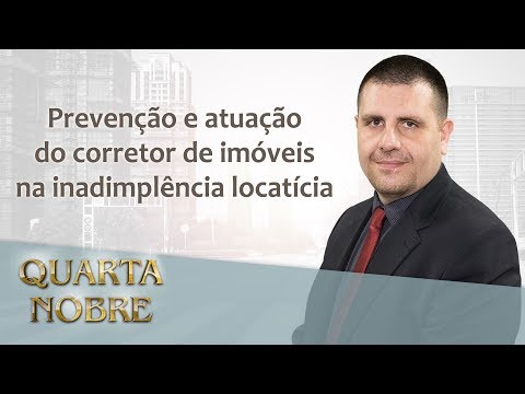 Prevenção e atuação do corretor na inadimplência locatícia - Marco A. N. Passos