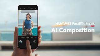 HUAWEI Pura 90s Series - AI Composition