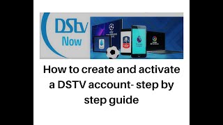 How to create and activate a DSTV account- step by step guide