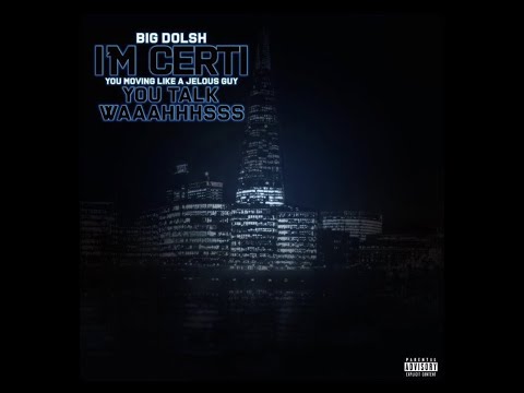 BigDolsh - IM Certi You Talk WAAAHHHSSS