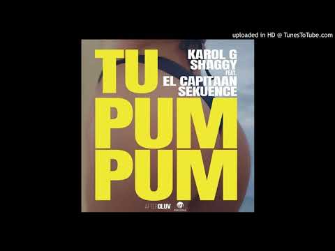 Karol G, Shaggy - Tu Pum Pum ft. El Capitaan Sekuence (Tribal House Remix)