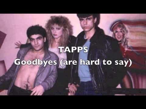 Tapps - Goodbyes (are hard to say)