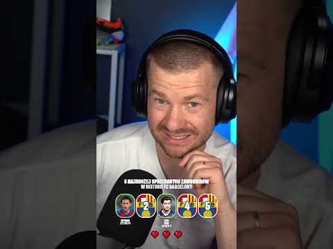ZGADUJĘ NAJDROŻEJ SPRZEDANYCH PIŁKARZY W HISTORII FC BARCELONY!
