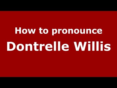 How to pronounce Dontrelle Willis (American English/US)  - PronounceNames.com