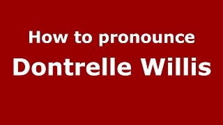 How to pronounce Dontrelle Willis
