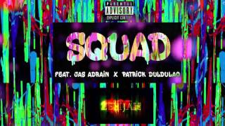Zelijah - Squad (feat. Jas Adrain & Patrick Duldulao) [Audio]