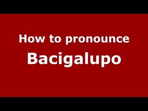 How to pronounce Bacigalupo