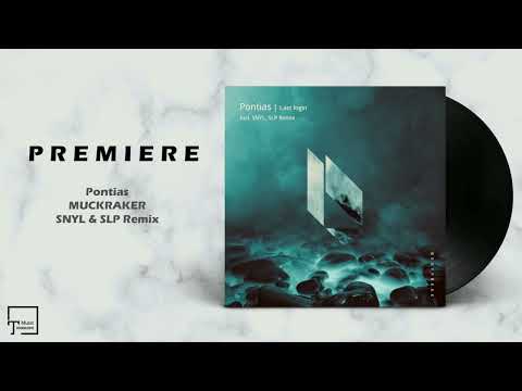 PREMIERE: Pontias - Muckraker (SNYL & SLP Remix) [BEATFREAK RECORDINGS]