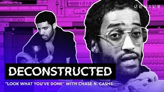 The Making Of Drake&#39;s &quot;Look What You&#39;ve Done&quot; With Chase N. Cashe | Deconstructed