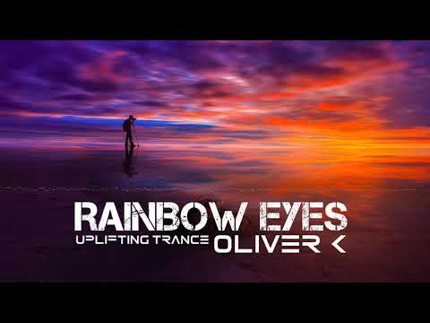 OLIVER K - RAINBOW EYES (ORIGINAL MIX)