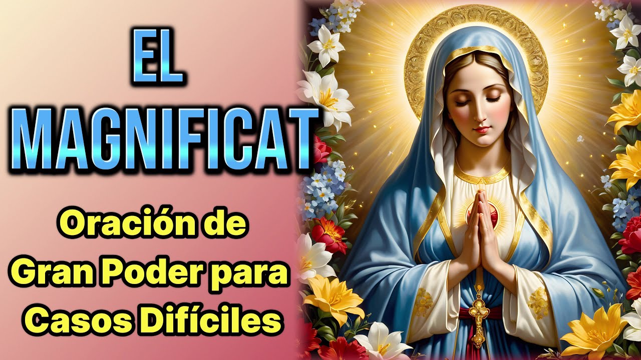 LA MAGNÍFICA (MAGNÍFICAT) | Oración de Gran Poder para casos difíciles