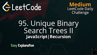 YouTube video '95. Unique Binary Search Trees II - Recursion - LeetCode Daily Challenge'