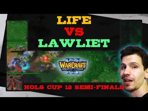 Life vs LawLiet - Hols Cup 12 - Semi Finals - Warcraft 3