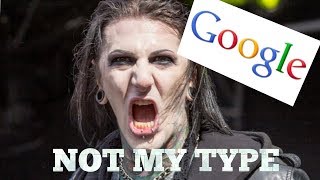 not my type dead as fuck 2 motionless in white but the first google image is shown for each word