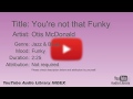 You Re Not That Funky Otis McDonald Jazz Blues Funky YouTube Audio Library BGM