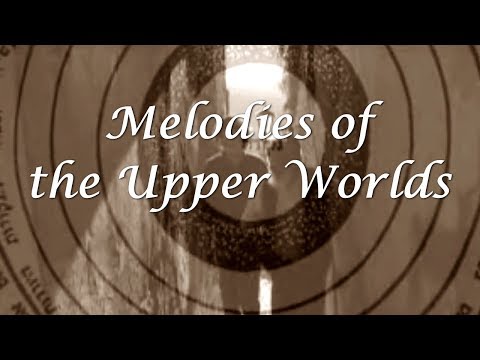 Melodies of the Upper Worlds