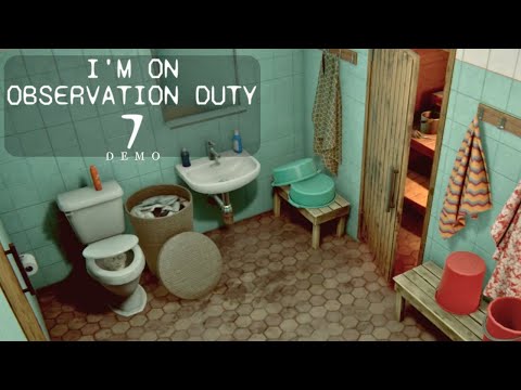 I'm on Observation Duty 7 Demo Gameplay - How long until the doubt and paranoia sets in?