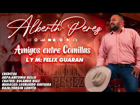 Alberth Perez  "El Embajador del Folklore"- Amigos entre Comillas