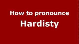 How to pronounce Hardisty