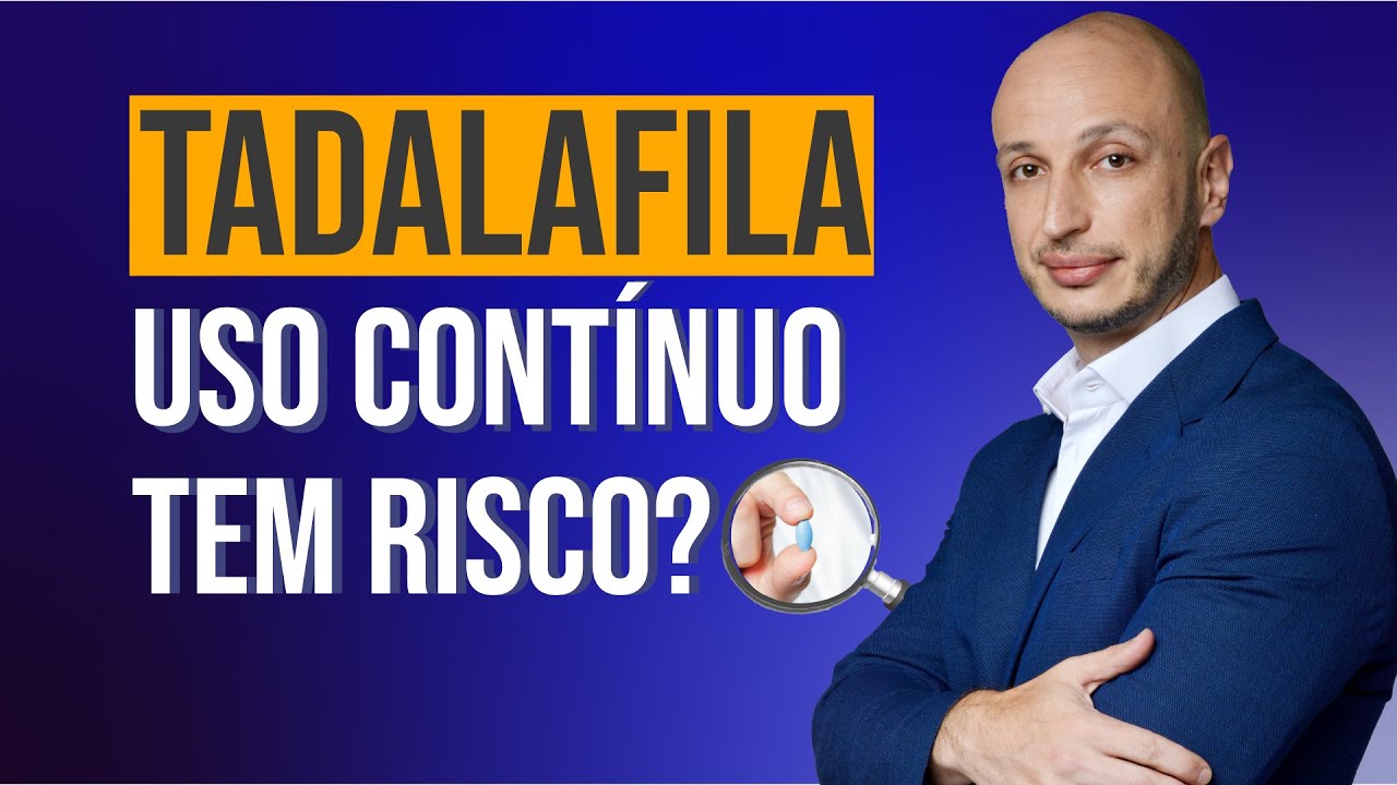 TADALAFILA: Desvendando os RISCOS do Uso Contínuo! - Dr. Paulo Esteves