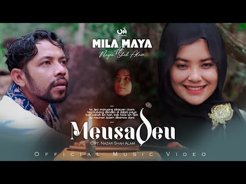 Meusadeu - Mila Maya Ft Nazar Shah Alam (Official Music Video)