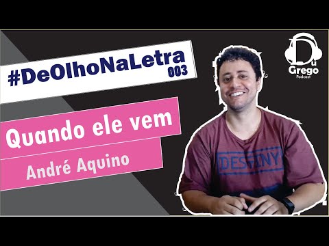 DeOlhoNaLetra#003 - Quando Ele vem