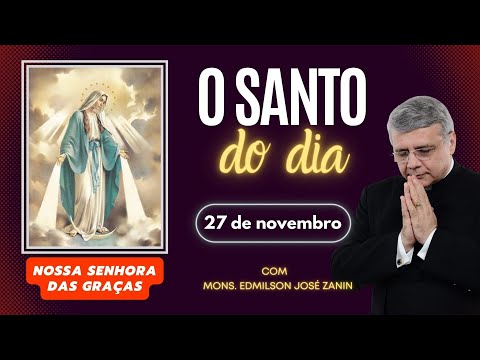 SAINT OF THE DAY - NOVEMBER 27: OUR LADY OF GRACES