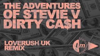 The Adventures of Stevie V - Dirty Cash (Loverush UK Remix) [PREVIEW]