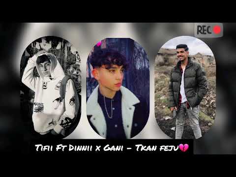 Tifii Ft dinnii x Gani - Tkan Feju