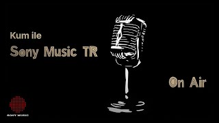 Sony Music Turkiye On Air Podcast - Kum