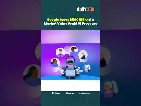 Google Loses $500 Billion in Market Value Amid AI Pressure | Daily Sun