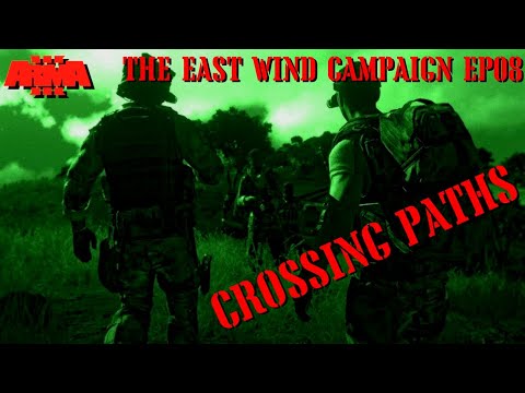 CROSSING PATHS - THE EAST WIND Campaign EP 8 - REALISTIC ARMA 3 STORY CAMPAIGN SHOWCASE
