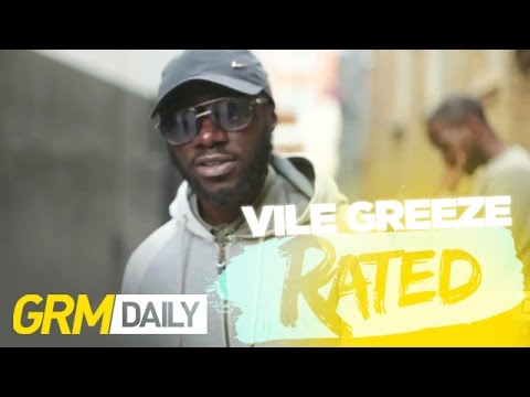 #Rated: Vile Greeze | S:02 EP:11 [GRM Daily]
