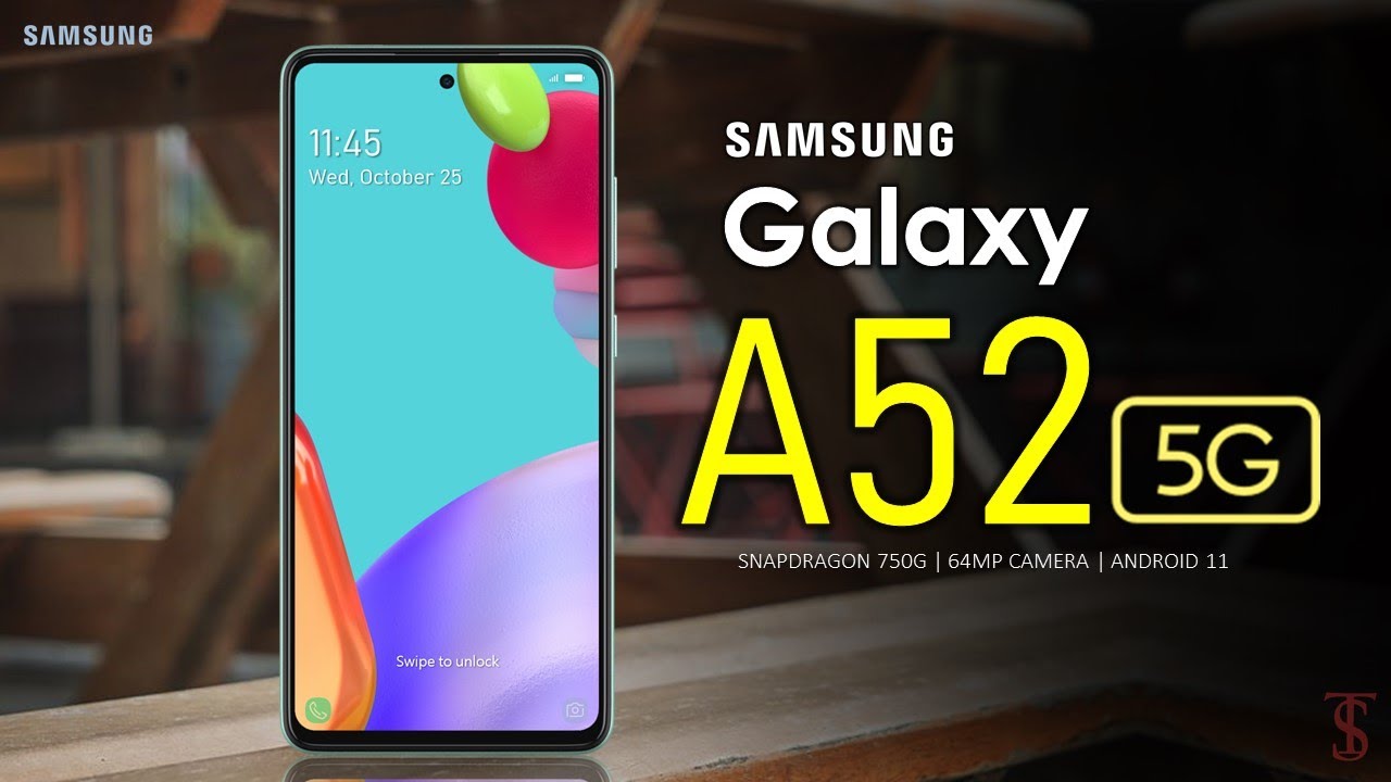 Samsung Galaxy A52 5G First Look, Design, Camera, Price, Key Specifications, Features, Launch Detail
