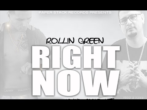 Rollin Green - Right Now (Feat. TREY800 ) NEW 2016