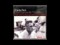 Times A Wasting (Charlie Rich)