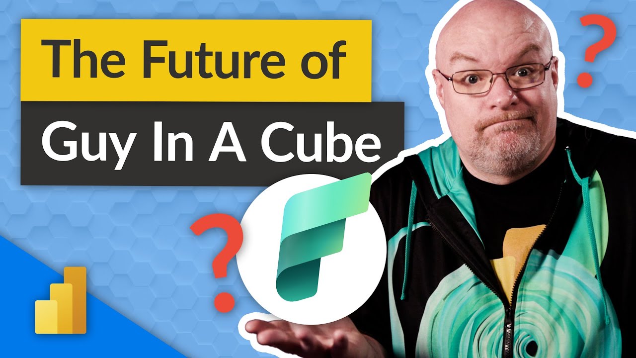 What does Microsoft Fabric mean for Guy in a Cube?