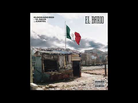 Eldorado Red "El Bario" ft VL Deck and Cartel (Official Audio)