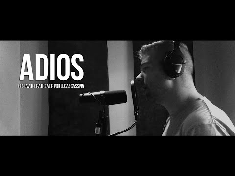 Adios - Gustavo Cerati (LUCAS CASSINA Cover)
