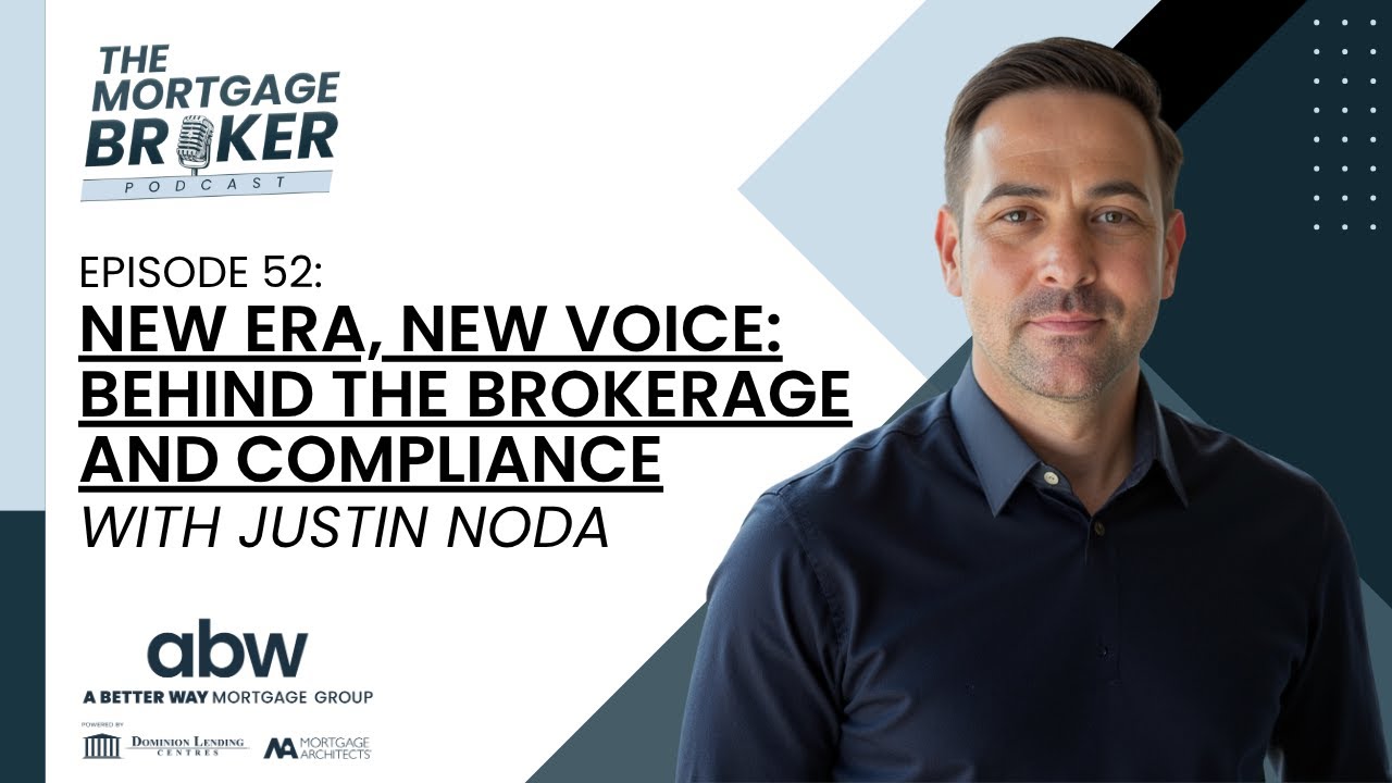 New Era, New Voice: Behind the Brokerage & Compliance w/ Justin Noda | #52 | Mortgage Broker Podcast