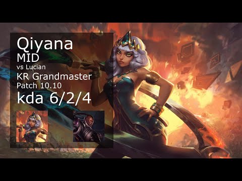 Qiyana vs Lucian Mid - KR Grandmaster 6/2/4 Patch 10.10 Gameplay