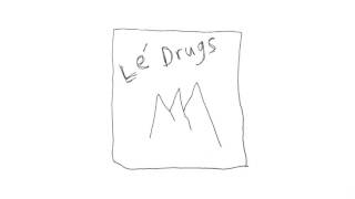 Le Drugs Music Video