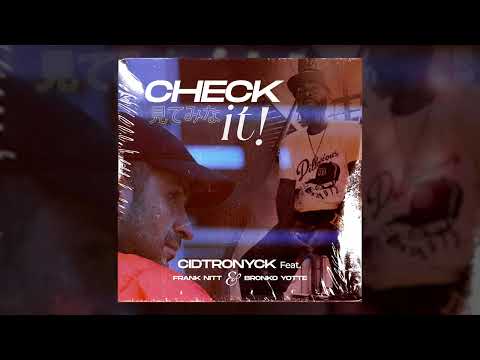 Cidtronyck - Check It! (feat. Frank Nitt & Bronko Yotte)