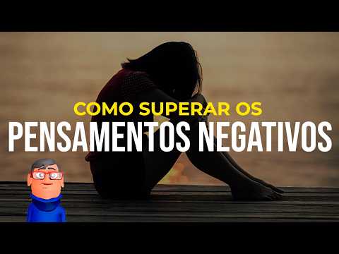 COMO VENCER OS PENSAMENTOS NEGATIVOS - Minuto Reflexão