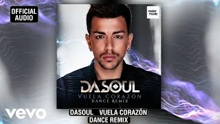 Dasoul - Vuela Corazón (Dance Remix)
