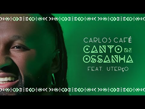 Carlos Café do Pandeiro feat. Uterço - Canto de Ossanha (CLIPE OFICIAL)