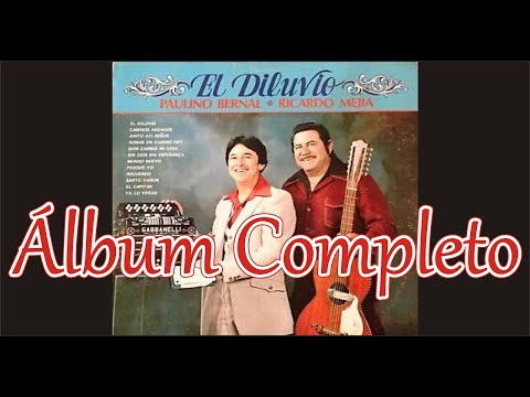 El Diluvio - Paulino Bernal y Ricardo Mejía ALBUM COMPLETO 🎵