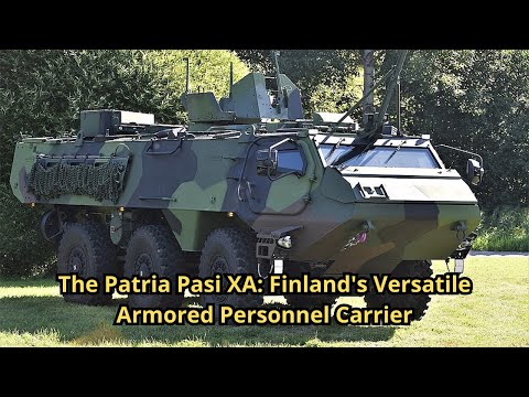The Patria Pasi XA Finland's Versatile Armored Personnel Carrier