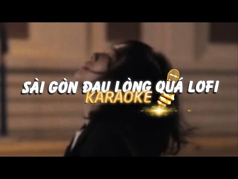 KARAOKE / Sài Gòn Đau Lòng Quá - Hứa Kim Tuyền x Hoàng Duyên x Zeaplee「Lofi 1 9 6 7」/ Official Video